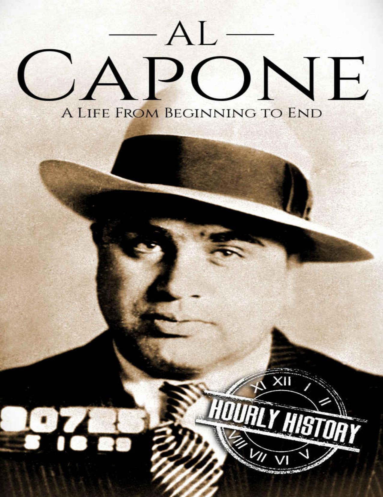 Al Capone A Life From Beginning to End by Hourly History free ebooks download
